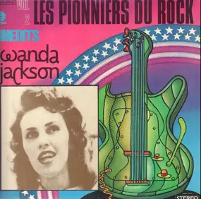 Wanda Jackson - Les Pionniers Du Rock Vol. 2