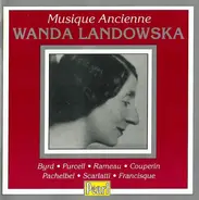 Wanda Landowska - William Byrd · Henry Purcell · Jean-Philippe Rameau · François Couperin · Johann - Musique Ancienne