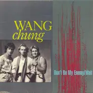 Wang Chung - Don't Be My Enemy / Wait