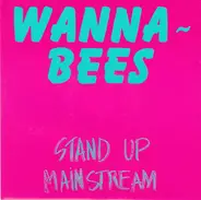 Wanna-Bees - Stand Up / Mainstream