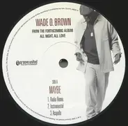 Wade O. Brown - Maybe / Where Do We Go For Love