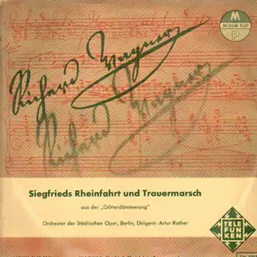 Richard Wagner - Siegfrieds Rheinfahrt und Trauermarsch