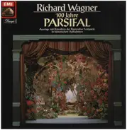 Wagner - 100 Jahre Parsifal