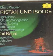 Wagner/ Karl Böhm, B. Nilsson, W. Windgassen, C. Ludwig, Chor und Orch. der Bayreuther Festspiele - Tristan und I1solde