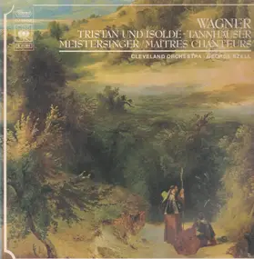 Richard Wagner - Tristan und Isolde / Tannhäuser / Meistersinger (Szell)