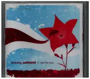 Waking Ashland - I Am For You