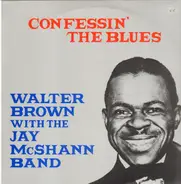 Walter Brown With The Jay McShann And His Orchestra - Confessin' the Blues