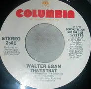 Walter Egan - That's That