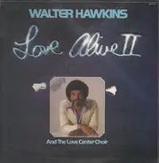 Walter Hawkins And The Love Center Choir - Love Alive II