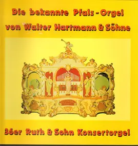 SCHMIDT - Die bekannte Pfalz-Orgel