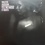 Walter Jackson - Tell me where it hurts