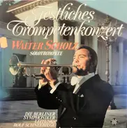 Walter Scholz - Festliches Trompetenkonzert