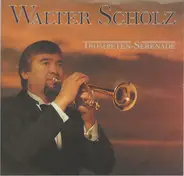 Walter Scholz - Trompeten- Serenade