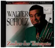 Walter SCholz - Zauber der Trompete