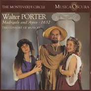 Walter Porter / The Consort Of Musicke - Madrigals and Ayres - 1632