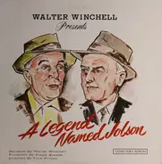 Walter Winchell Presents Al Jolson - A Legend Named Jolson