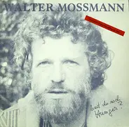 Walter Mossmann - Hast Du Noch Hunger ?