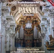 Frescobaldi / Muffat / Schuster / Reger / Bach - Die Größte Kirchenorgel Der Welt Im Hohen Dom Zu Passau