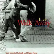 Walk Away - Saturation Live