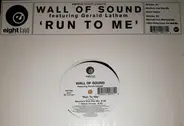 Wall Of Sound Featuring Gerald Latham - Run To Me