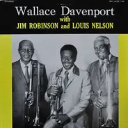 Wallace Davenport With Jim Robinson And Louis Nelson - Wallace Davenport With Jim Robinson And Louis Nelson