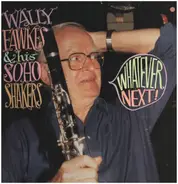 Wally Fawkes & His Soho Shakers - Whatever Next
