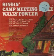 Wally Fowler - Singin Camp Meeting Style