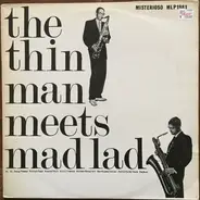 Wardell Gray Quartet , Leo Parker Quartet - The Thin Man Meets Mad Lad