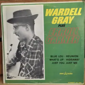 Wardell Gray - Wardell Gray Plus Erroll Garner