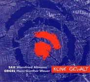 Warnfried Altmann / Hans-Günther Wauer - Keine Gewalt