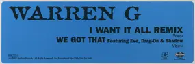 Warren G - I Want It All (Remix) / We Got That