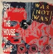 Was (Not Was) - Spy In The House of Love