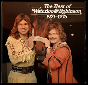 Waterloo & Robinson - The Best Of Waterloo & Robinson 1971 - 1976