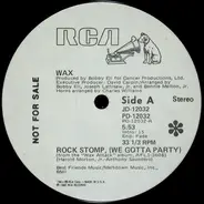 Wax - Rock Stomp (We Gotta Party) / Wax Attack