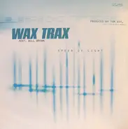 Wax Trax Feat. Bill Brown - Speed Of Light