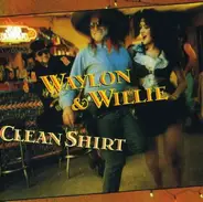 Waylon Jennings & Willie Nelson - Clean Shirt