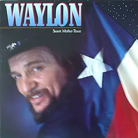 Waylon Jennings - Sweet Mother Texas