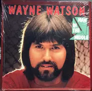 Wayne Watson - Man in the Middle