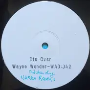 Wayne Wonder , Nardo Ranks , Selvie Wonder - It's Over / Outstanding / Mouth Yah