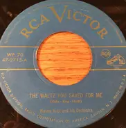 Wayne King And His Orchestra - The Waltz You Saved For Me / I'm Forever Blowing Bubbles