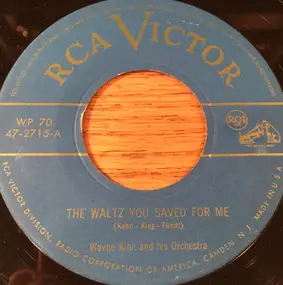 Wayne King - The Waltz You Saved For Me / I'm Forever Blowing Bubbles