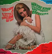 Wayne King And His Orchestra - Dream A Little Dream Of Me