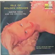 Wayne King And His Orchestra - Isle Of Golden Dreams