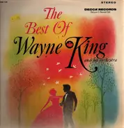 Wayne King And His Orchestra - The Best Of Wayne King And His Orchestra