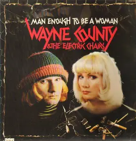 Wayne County & The Electric Chairs - Man Enough To Be A Woman