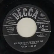 Webb Pierce - You Know I'm Still In Love With You