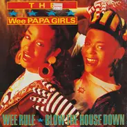 Wee Papa Girl Rappers - Wee Rule / Blow The House Down
