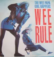 Wee Papa Girl Rappers - Wee Rule / Rebel Rap