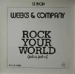 Weeks & Company - Rock Your World (Joho Joho)