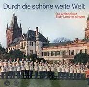 Weinheimer Bachlerchen - Durch Die Schöne Weite Welt